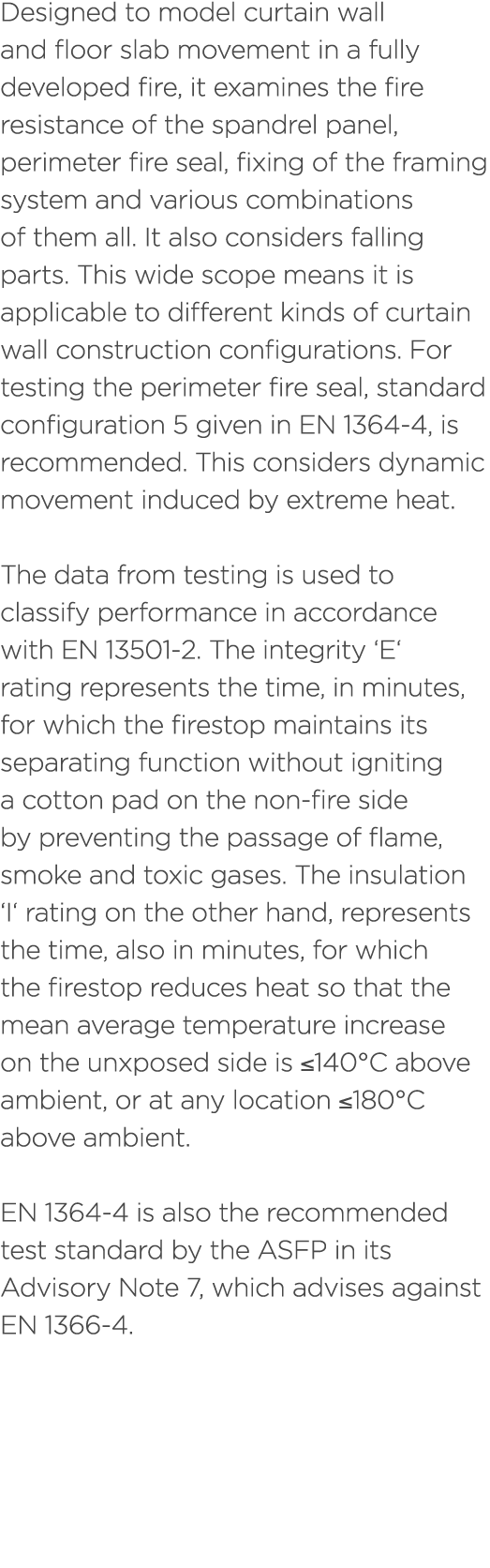 Designed to model curtain wall and floor slab movement in a fully developed fire, it examines the fire resistance of ...