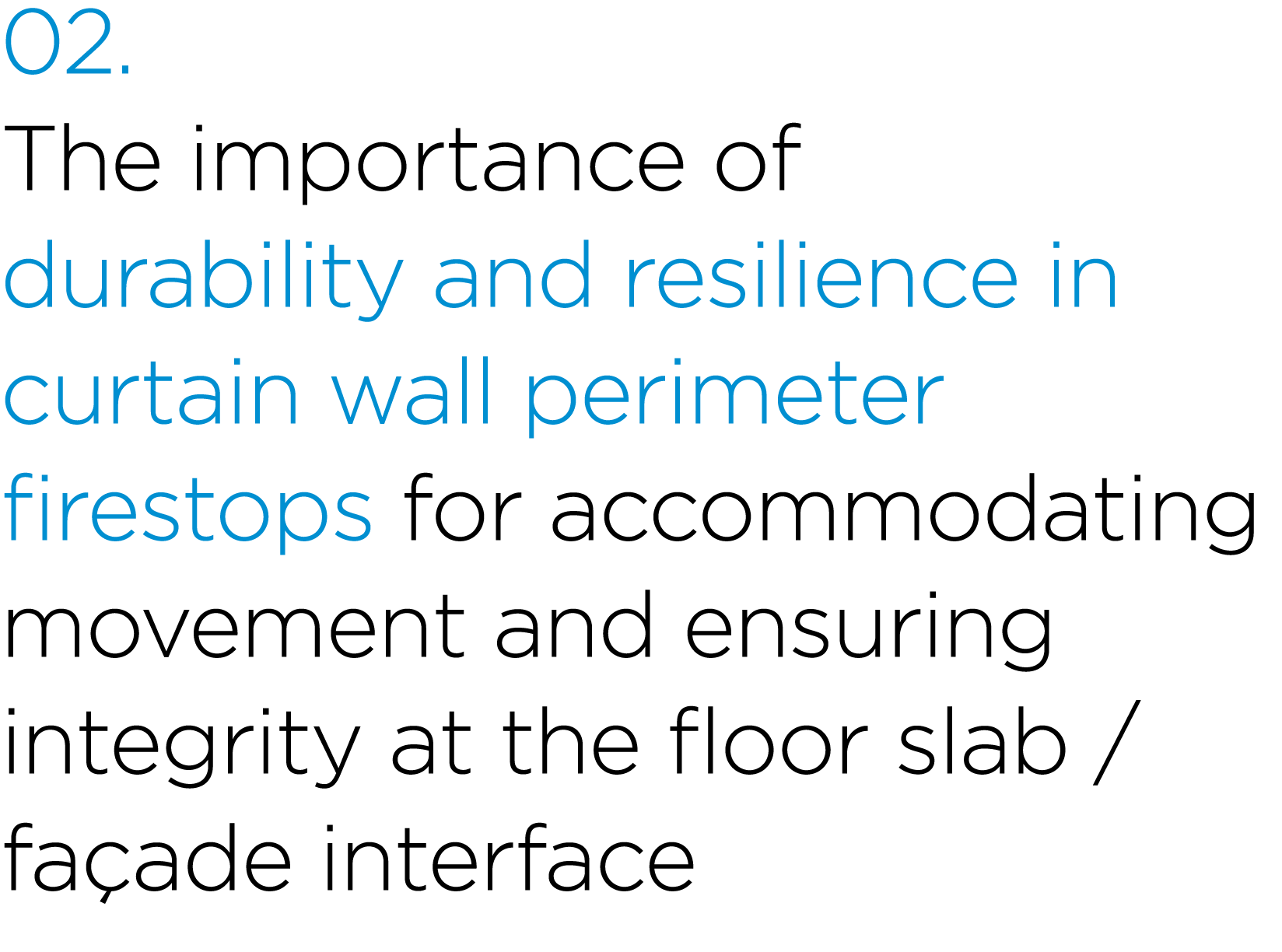 02. The importance of durability and resilience in curtain wall perimeter firestops for accommodating movement and en...