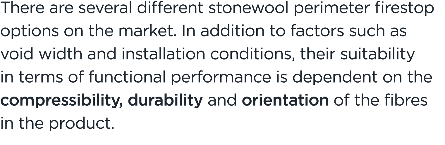 There are several different stonewool perimeter firestop options on the market. In addition to factors such as void w...