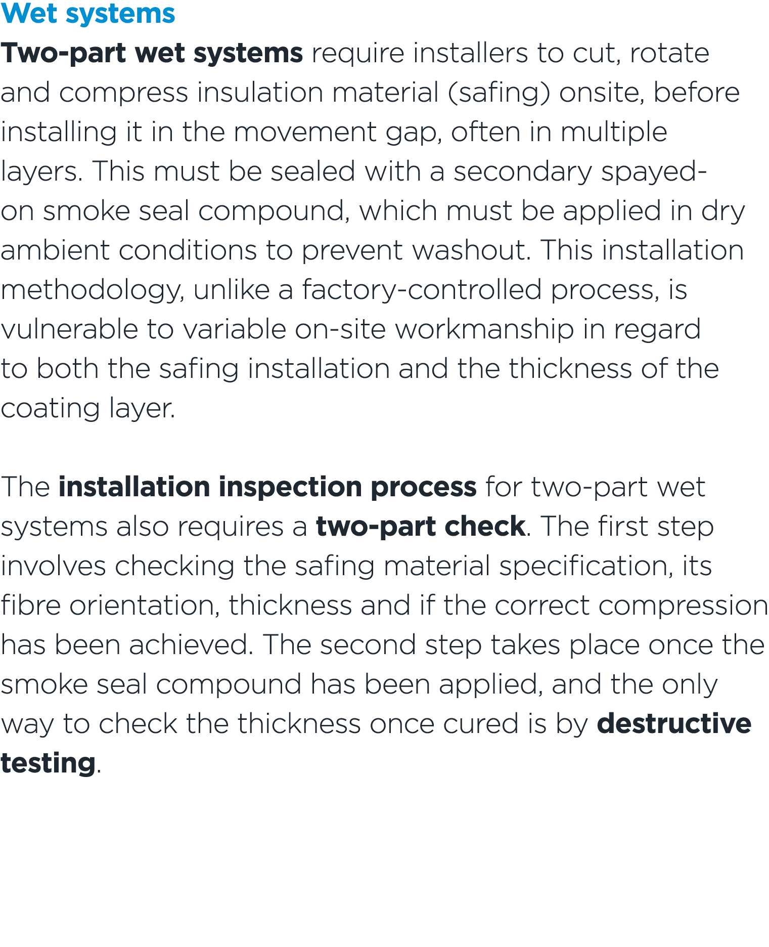 Wet systems Two part wet systems require installers to cut, rotate and compress insulation material (safing) onsite, ...