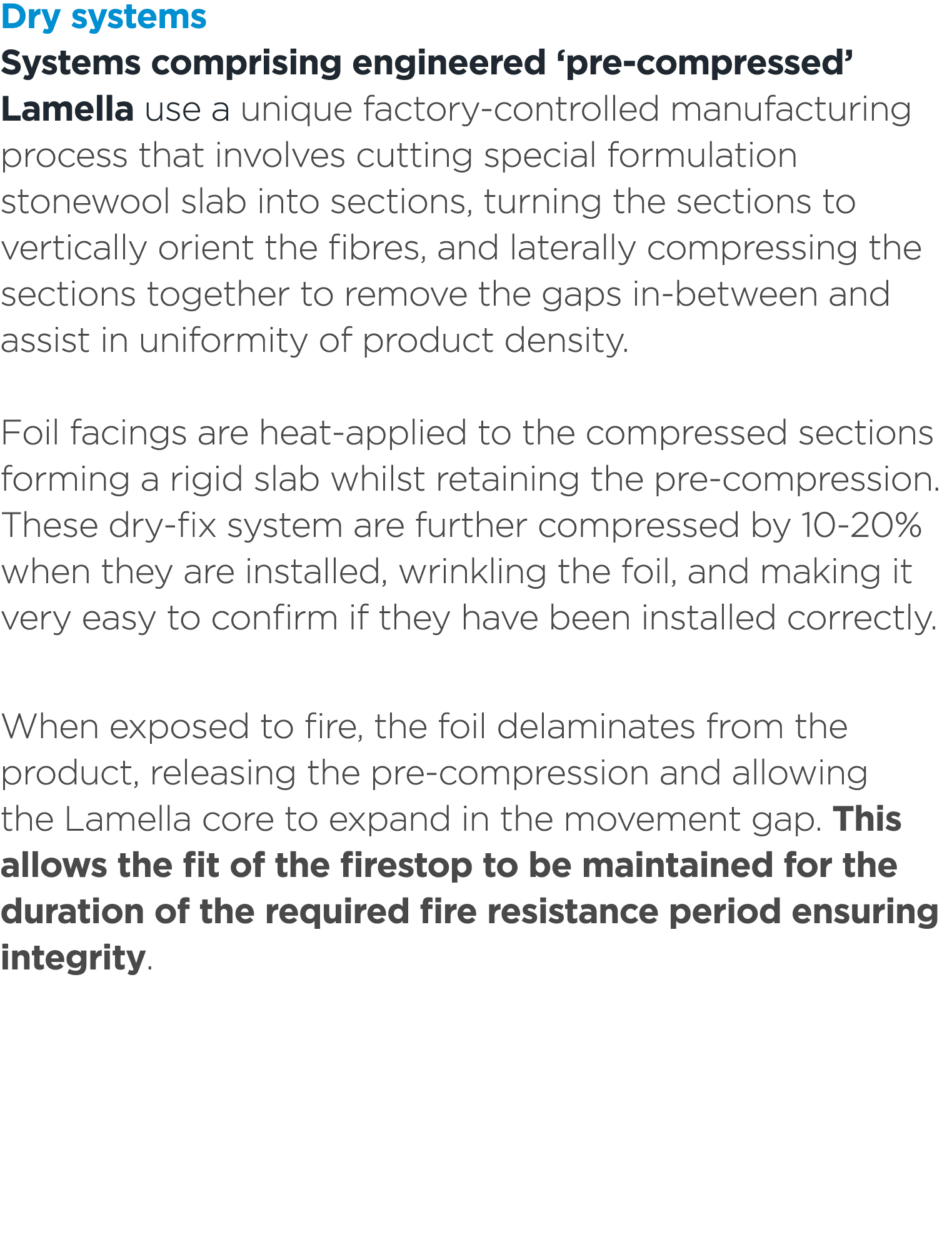 Dry systems Systems comprising engineered ‘pre compressed’ Lamella use a unique factory controlled manufacturing proc...