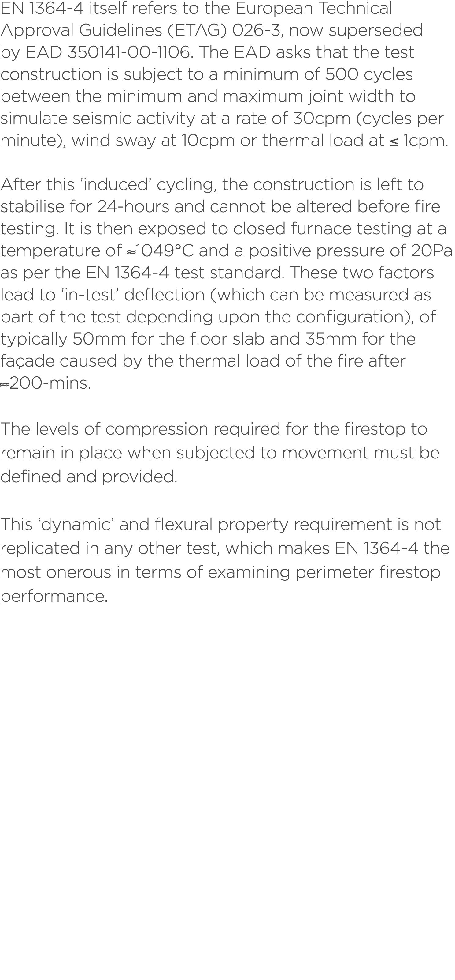 EN 1364 4 itself refers to the European Technical Approval Guidelines (ETAG) 026 3, now superseded by EAD 350141 00 1...