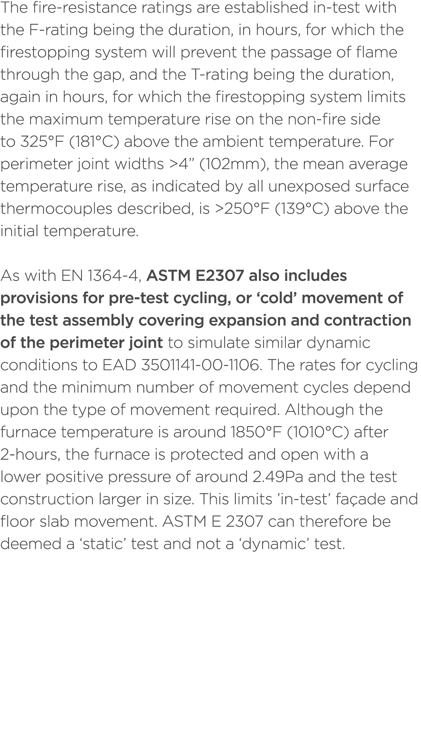 The fire resistance ratings are established in test with the F rating being the duration, in hours, for which the fir...