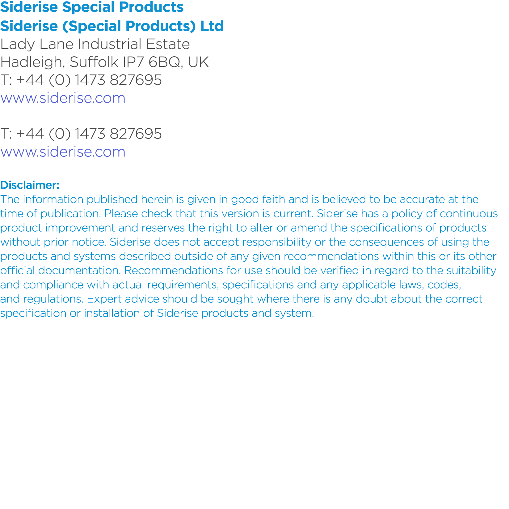 Siderise Special Products Siderise (Special Products) Ltd Lady Lane Industrial Estate Hadleigh, Suffolk IP7 6BQ, UK T...