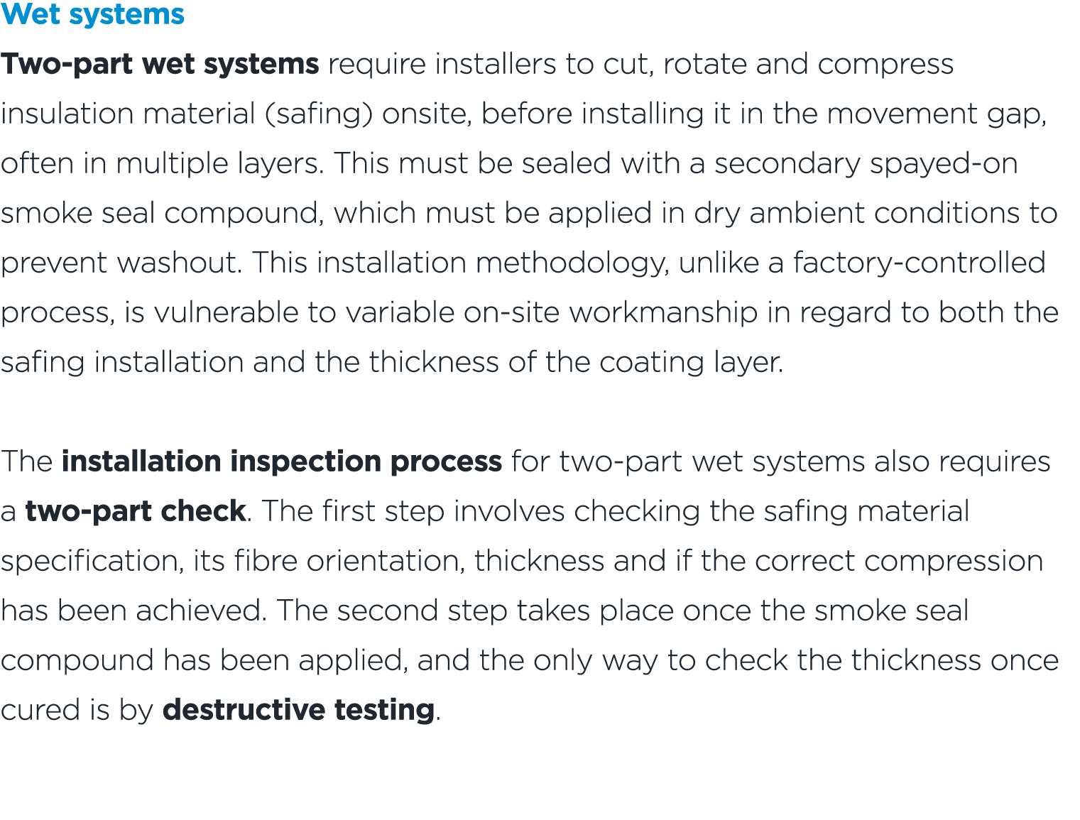 Wet systems Two part wet systems require installers to cut, rotate and compress insulation material (safing) onsite, ...