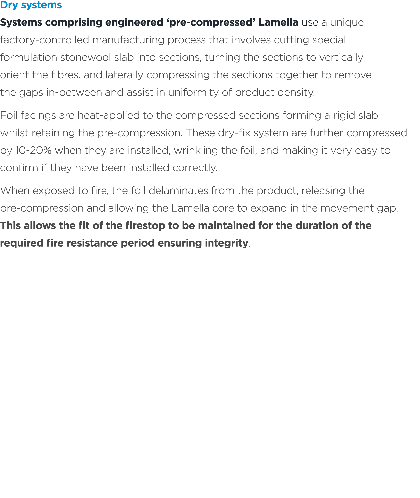 Dry systems Systems comprising engineered ‘pre compressed’ Lamella use a unique factory controlled manufacturing proc...