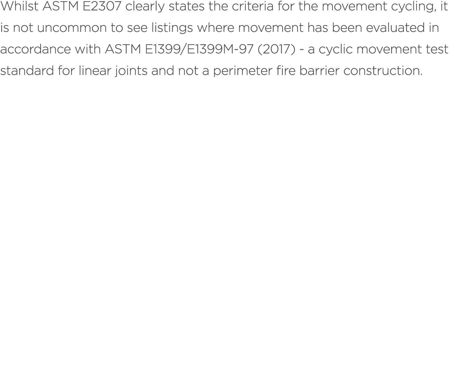 Whilst ASTM E2307 clearly states the criteria for the movement cycling, it is not uncommon to see listings where move...